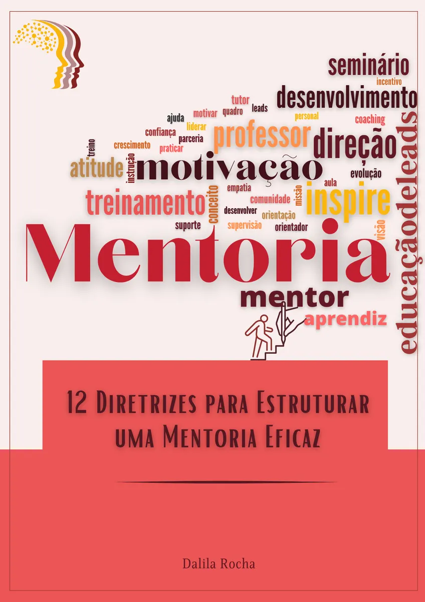 MENTORIA: 12 Diretrizes para Estruturar uma Metoria Eficaz