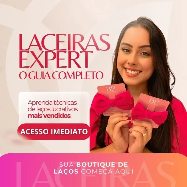 🎀 Laceira Expert – Os modelos mais desejados e fáceis de vender
