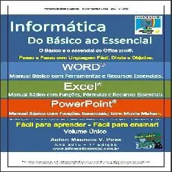 Informática do Básico ao Essencial - Vol. Único - Word, Excel e PowerPoint