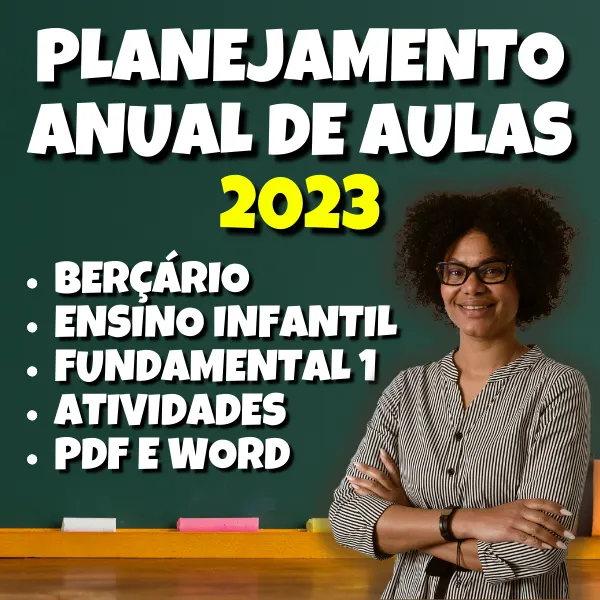 PLANEJAMENTO ANUAL DE AULAS BNCC 2023 - ENSINO INFANTIL E FUNDAMENTAL 1