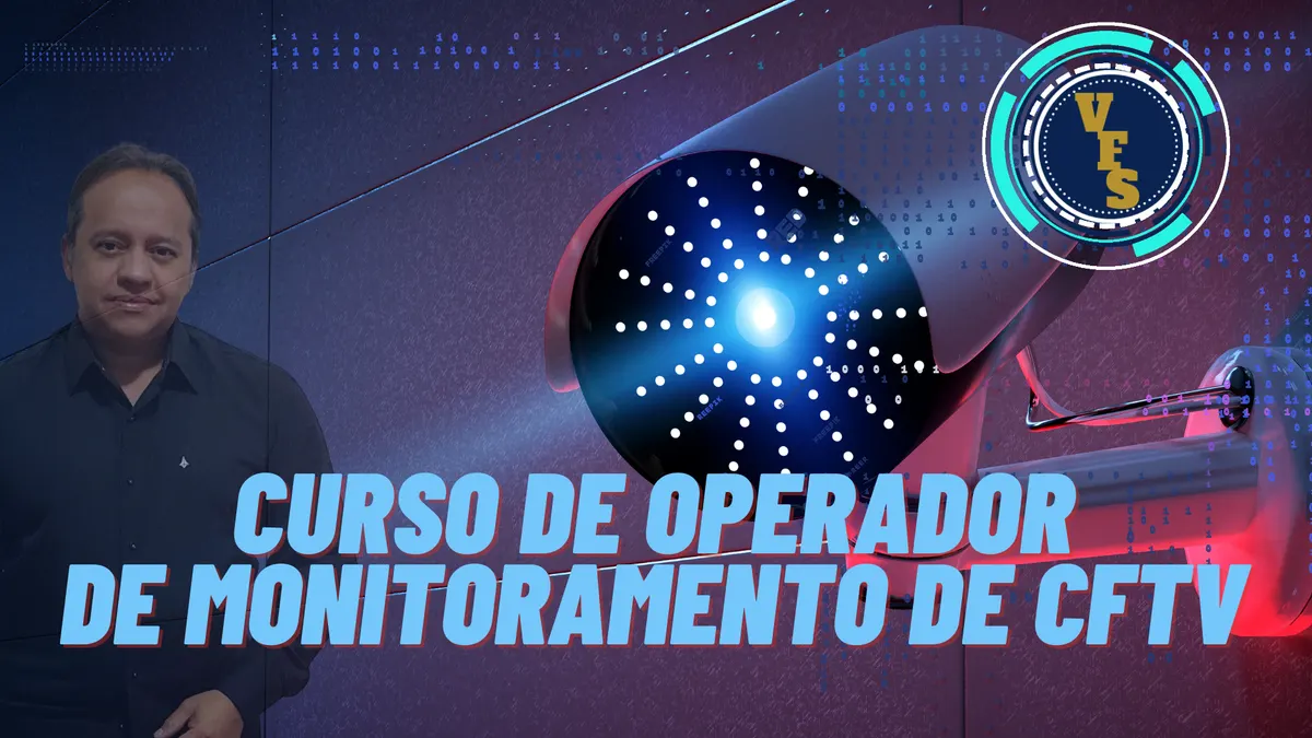 Curso de Operador de Monitoramento de Sistemas de CFTV e Alarmes