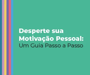 Liberte Sua Motivação Pessoal - Um Guia Passo a Passo