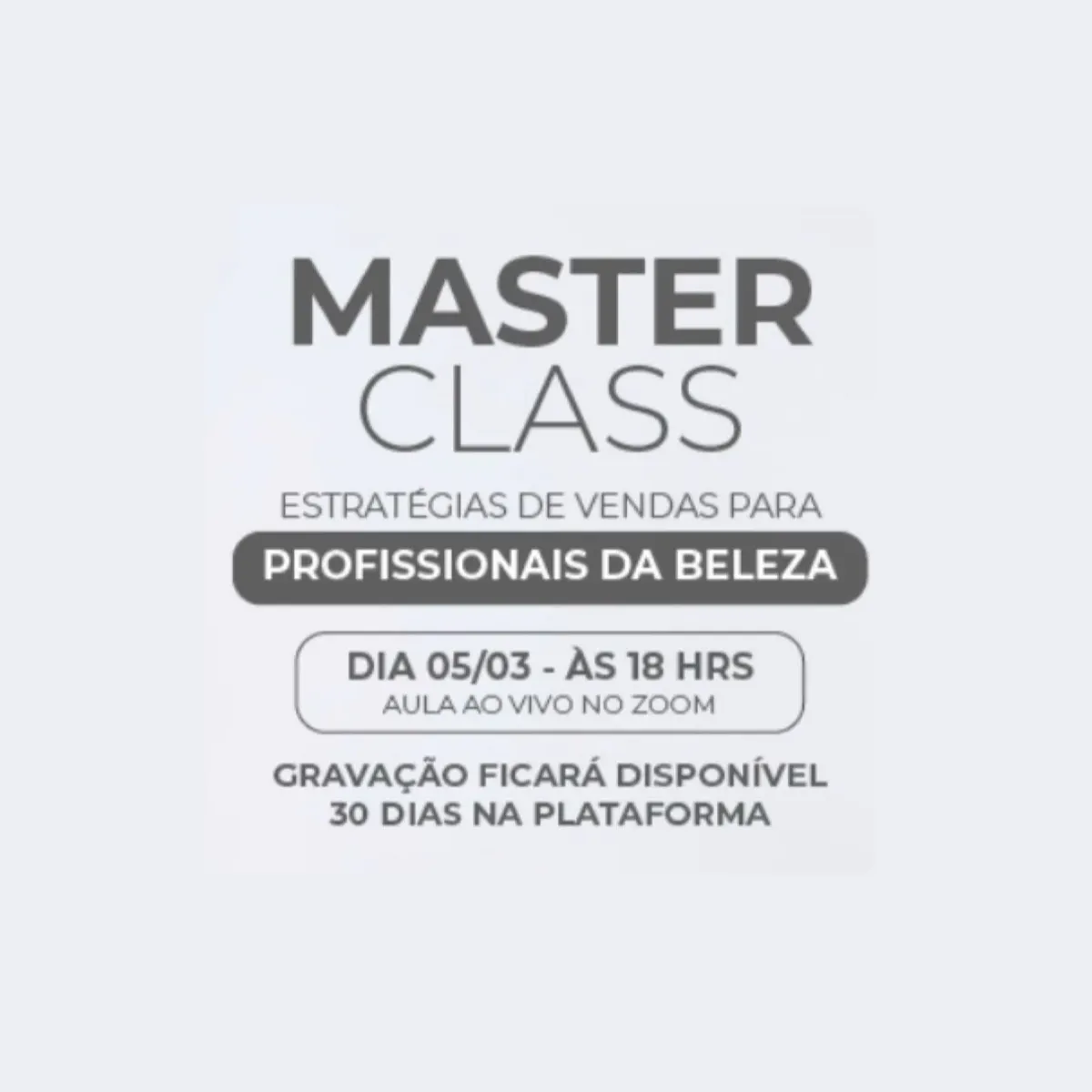 MASTERCLASS ESTRATÉGIAS DE VENDAS PARA PROFISSIONAIS DA BELEZA