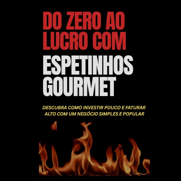 Do Zero ao Lucro com Espetinhos Gourmet