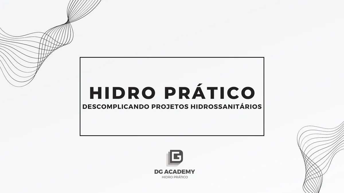 Hidro Prático - Descomplicando Projetos Hidrossanitários
