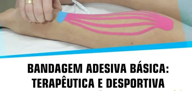 CURSO BANDAGEM ADESIVA: TERAPÊUTICA E DESPORTIVA