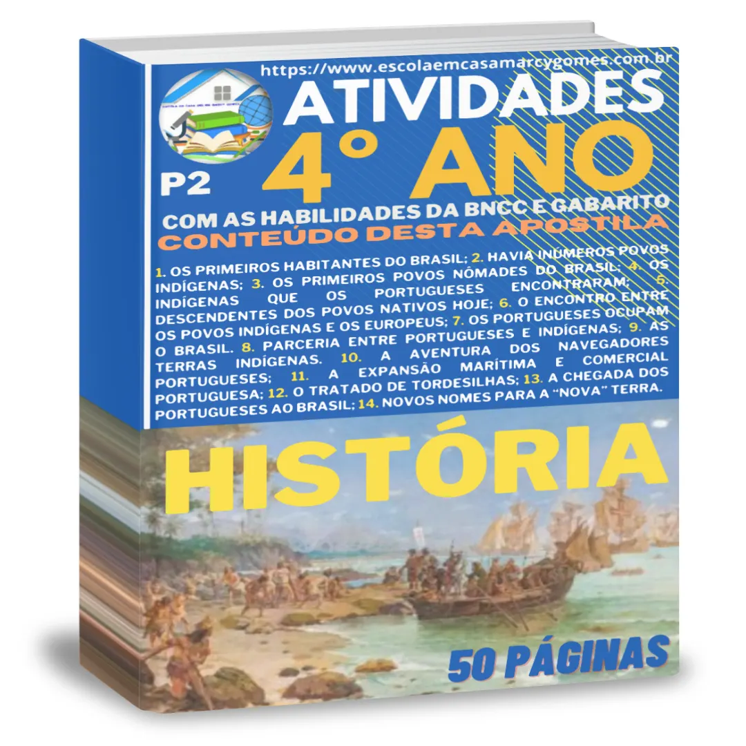 ATIVIDADES - 4º ANO - HISTÓRIA - PARTE 2. PDF - 50 PÁGINAS. Descubra a História do Brasil: Aventuras dos Navegadores Portugueses e Encontro com os Povos Indígenas!