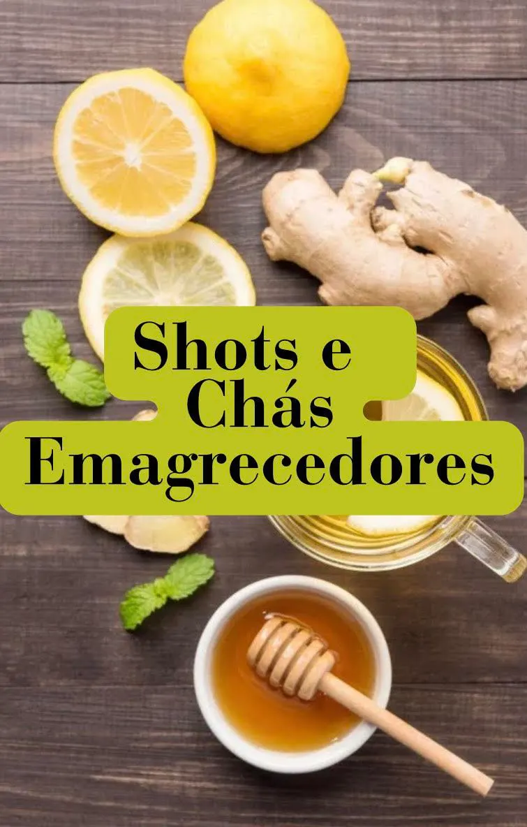 Shots e Chás Emagrecedores