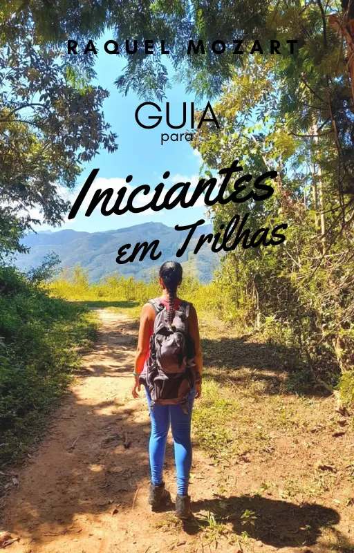GUIA PARA INICIANTES EM TRILHAS / RAQUEL MOZART