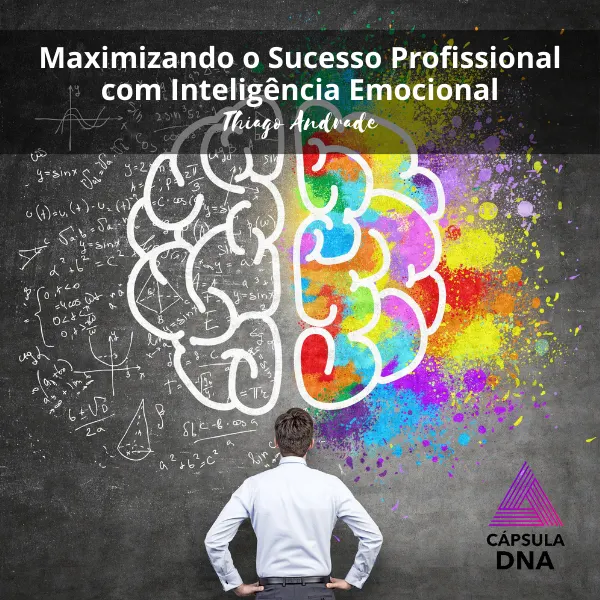 Maximizando o Sucesso Profissional com Inteligência Emocional