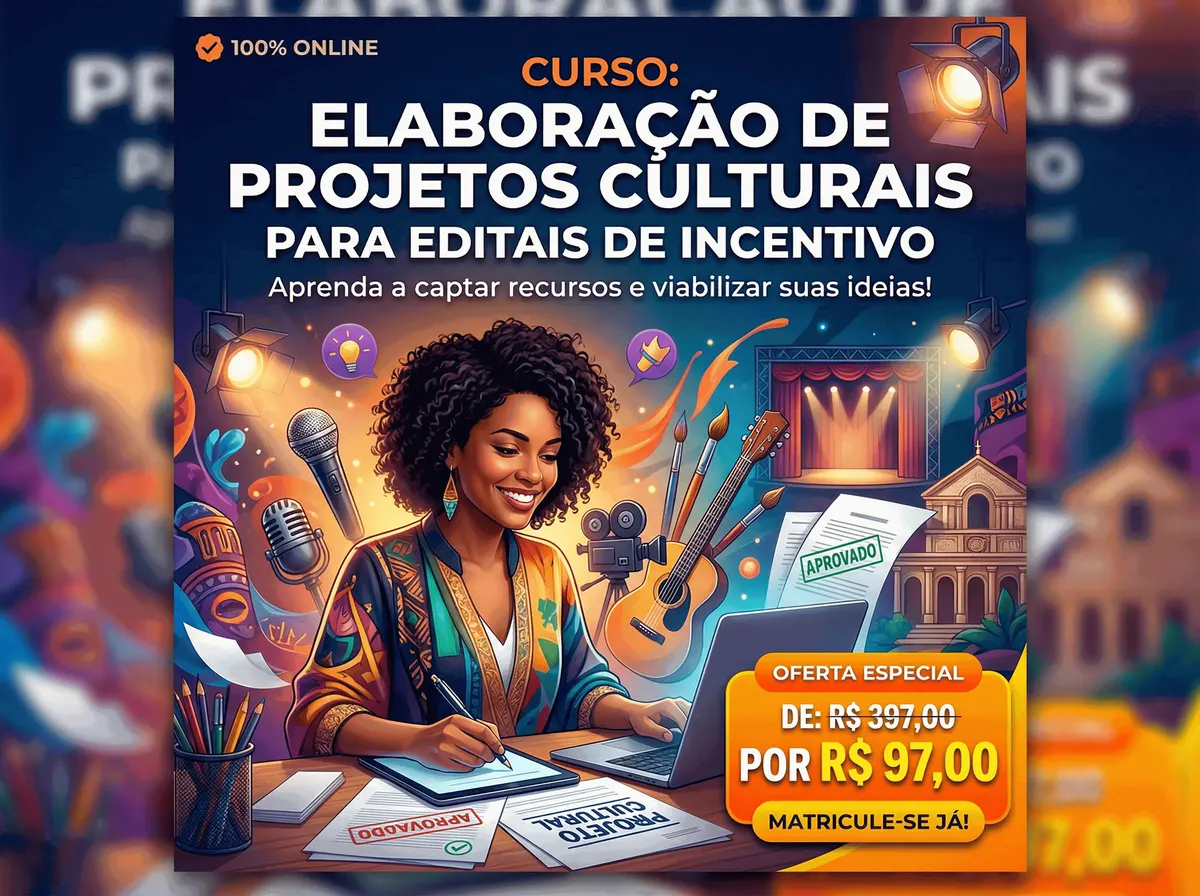 CURSO: ELABORAÇÃO DE PROJETOS CULTURAIS PARA EDITAIS DE INCENTIVO