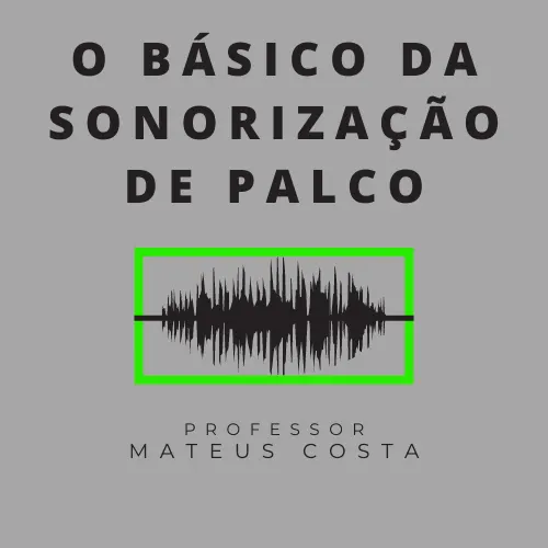 Curso - O básico da sonorização de palco