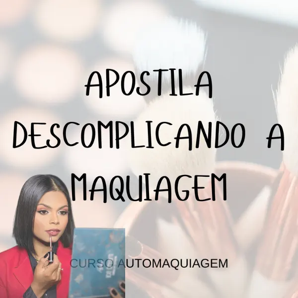 Aprenda a se maquiar de forma descomplicada.