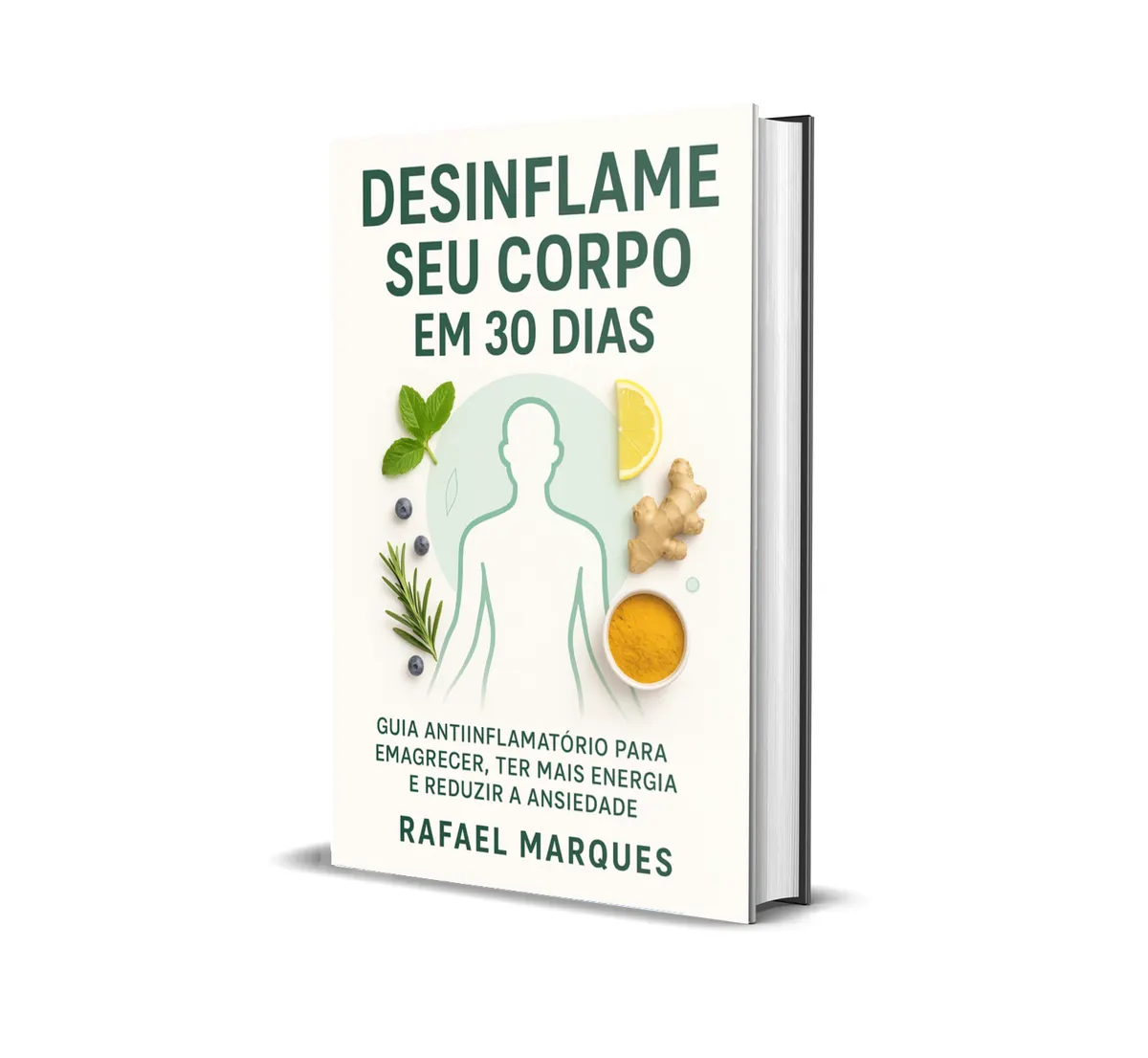 Desinflame Seu Corpo em 30 Dias: Guia Anti-Inflamatório para Emagrecer, Ter Energia e Reduzir a Ansiedade