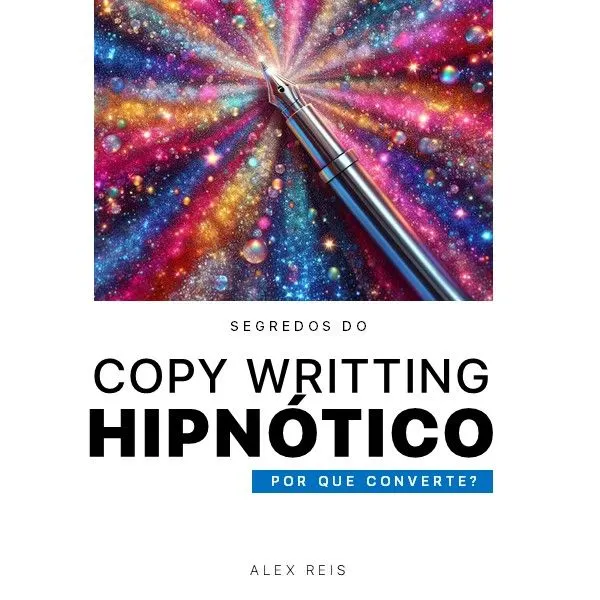 Segredos do Copy Writing Hipnótico: Por quê converte?