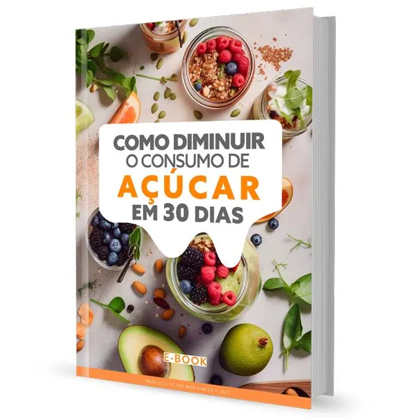 E-BOOK: COMO DIMINUIR O CONSUMO DE AÇÚCAR EM 30 DIAS