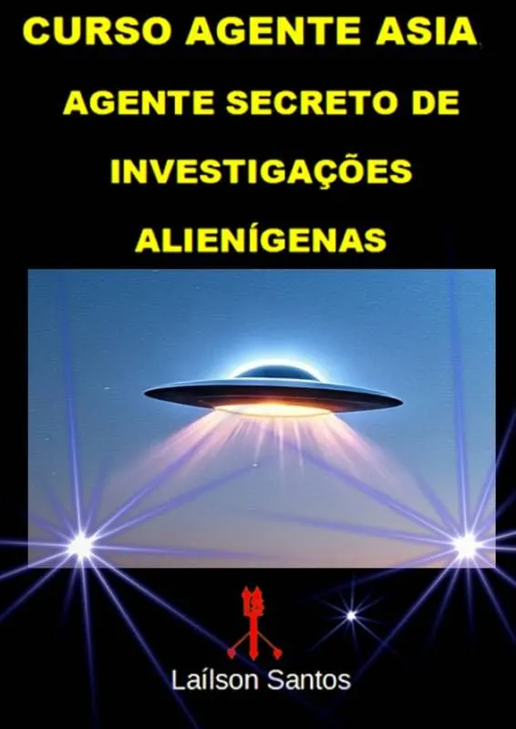 CURSO AGENTE ASIA: AGENTE SECRETO DE INVESTIGAÇÕES ALIENÍGENAS