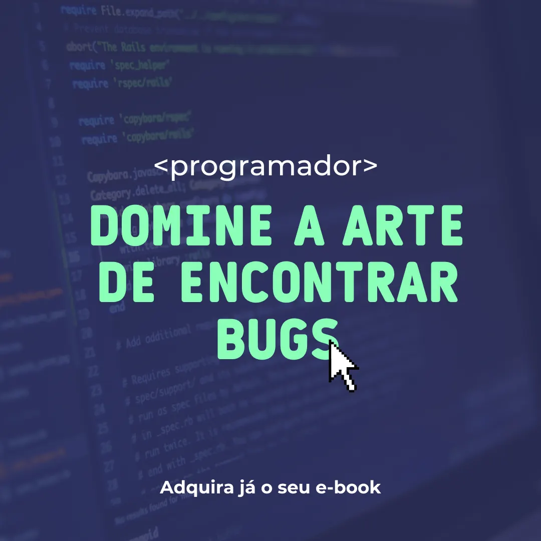Programação: Dominando a Arte de Encontrar Bugs