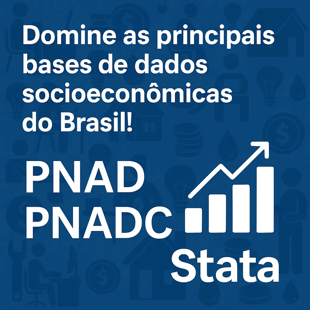 Curso de Microdados do Brasil, PNAD e PNADC no STATA: Extração, Tratamento e Modelagem - Guia Prático para Pesquisa Acadêmica