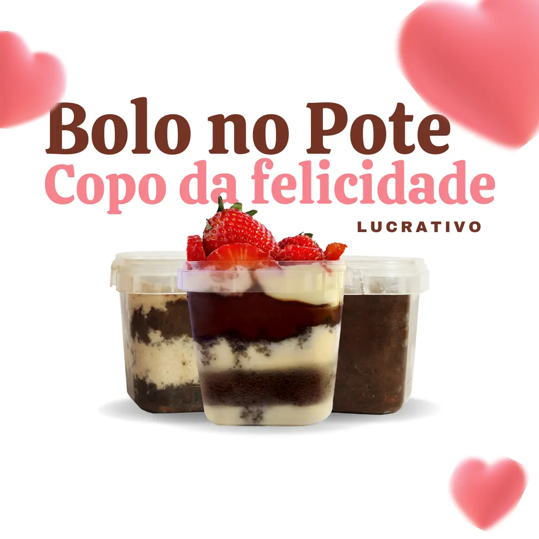 MÉTODO BOLO NO POTE E COPO DA FELICIDADE LUCRATIVOS