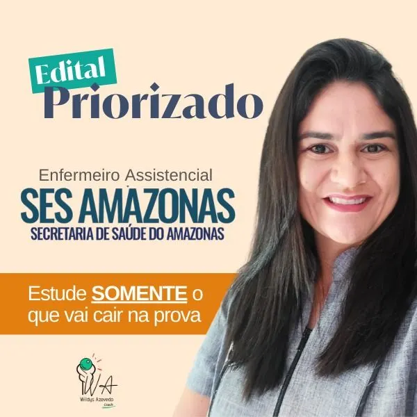 Edital Priorizado – Enfermeiro Secretaria de Estado de Saúde do Amazonas