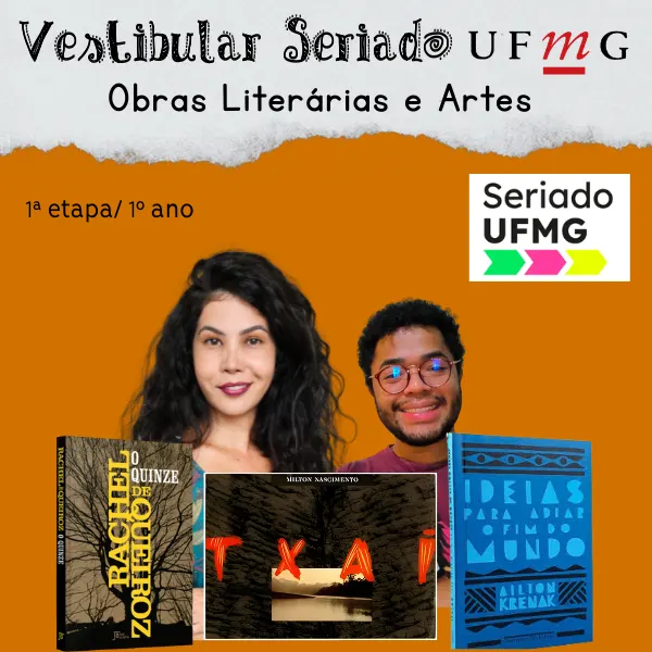 Vestibular Seriado UFMG 2026 – Linguagens (1ª etapa): O Quinze (Rachel de Queiroz) + Ideias para Adiar o Fim do Mundo(Ailton Krenak) + Txai (Milton Nascimento). Curso Completo