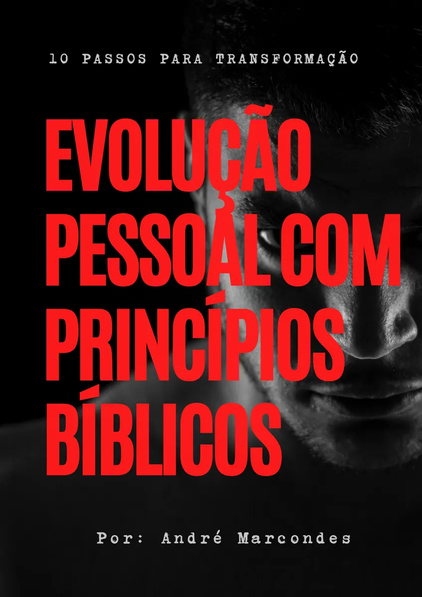 Evolução Pessoal com Princípios Bíblicos: 10 Passos para a Transformação.