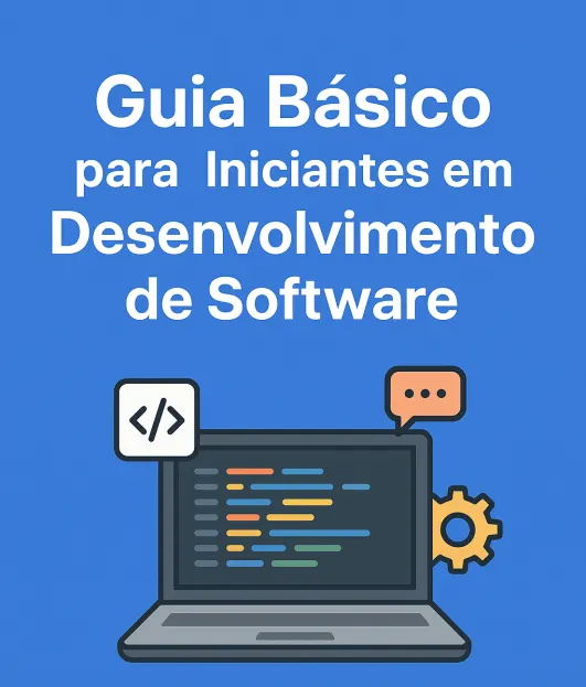Guia Básico para iniciantes em Desenvolvimento de Software