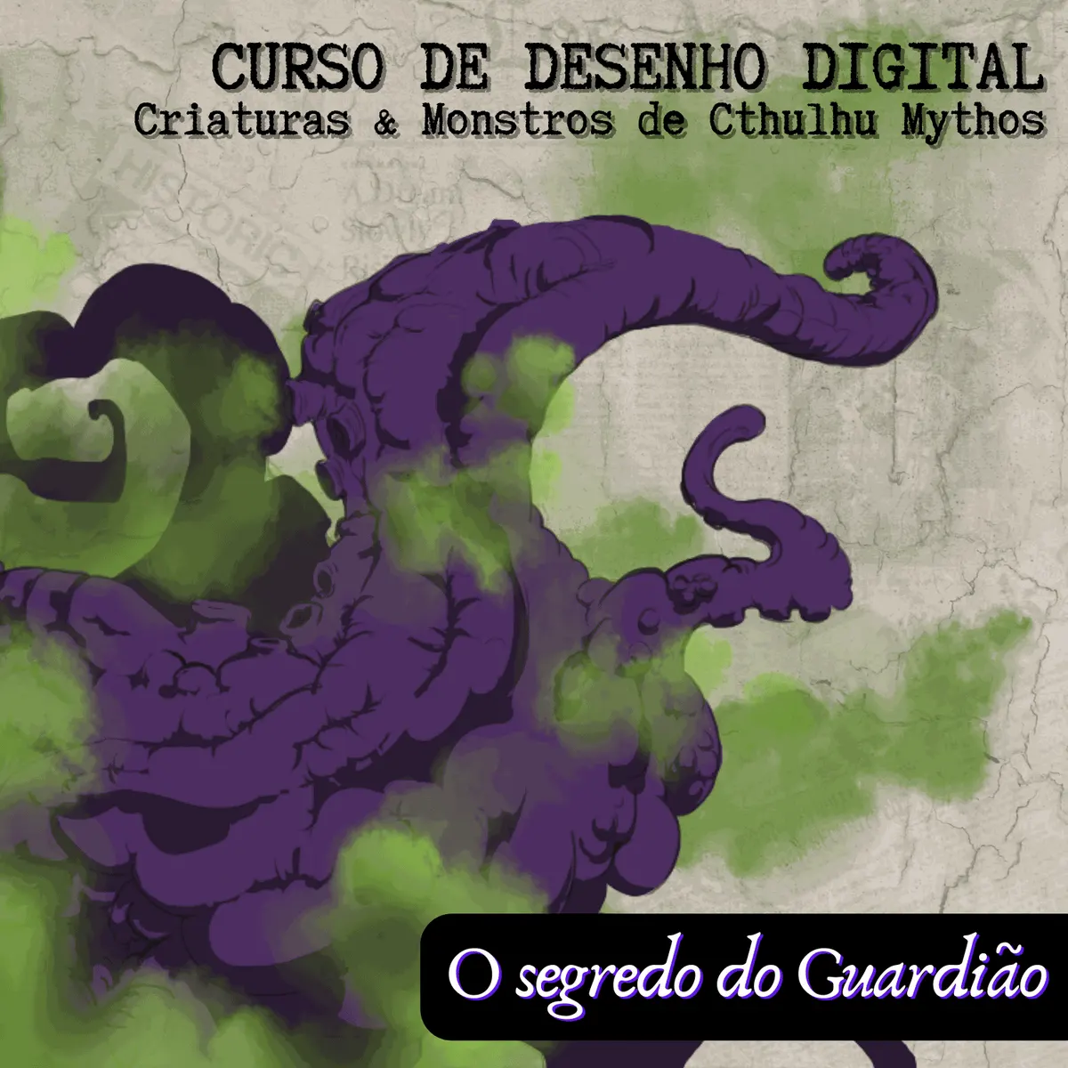 Curso de Desenho Digital - Criaturas e Monstros de Cthulhu Mythos - O Segredo do Guardião