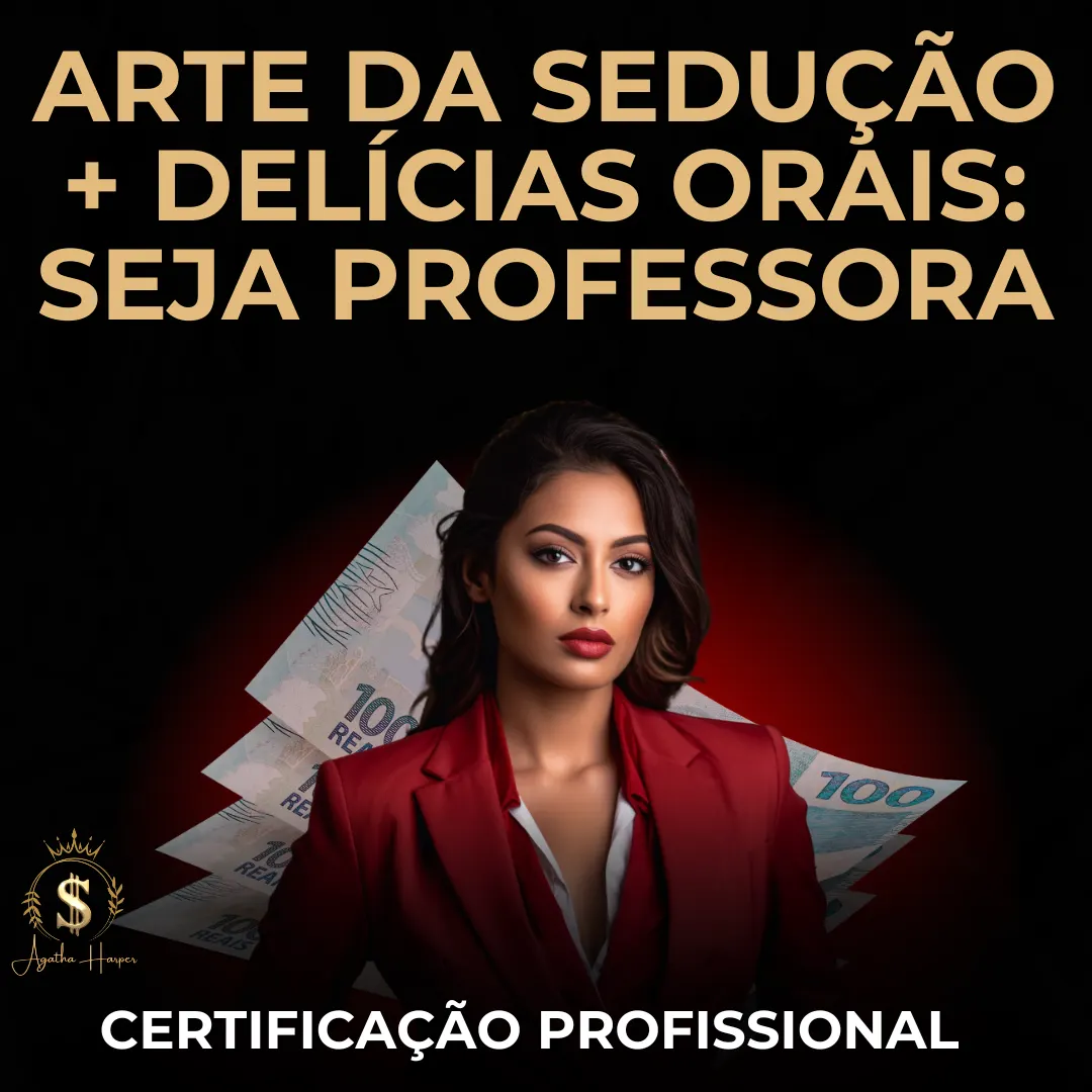 Sex Coach: Seja Professora de Arte da Sedução + Técnicas de Feminilidade + Sexo Oral Básico e Avançado. Curso Profissionalizante com Certificado Profissional