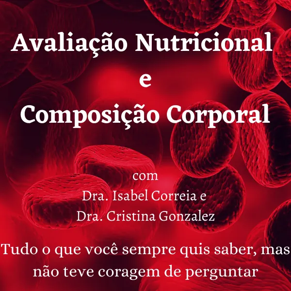 Avaliação Nutricional e Composição Corporal