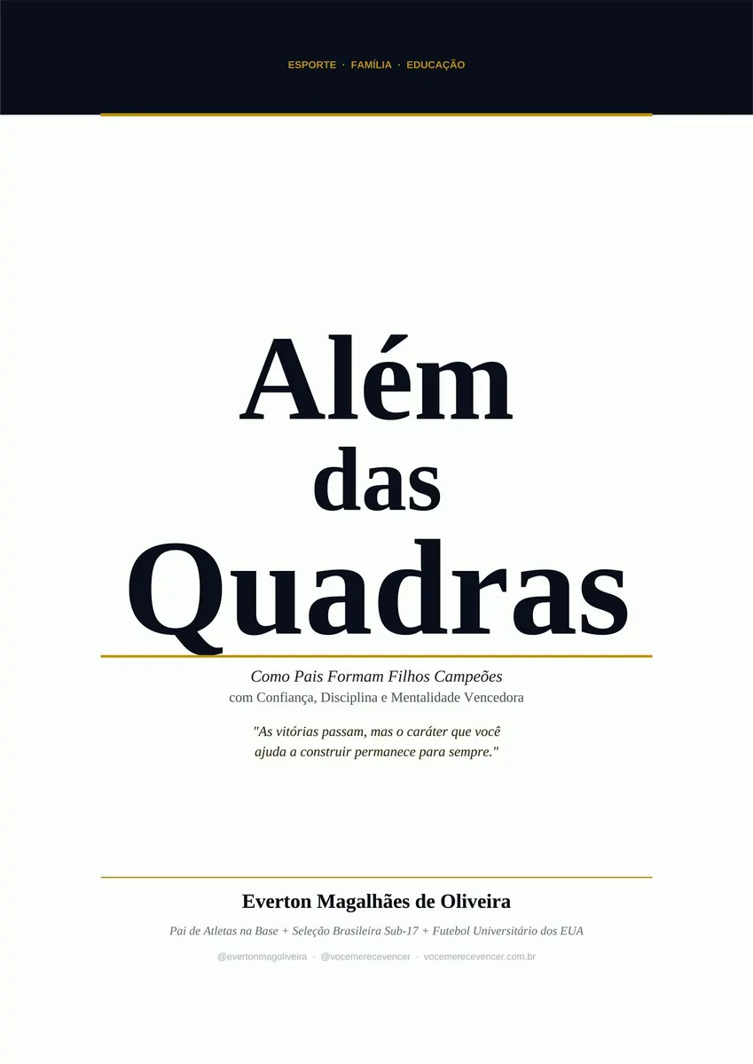 Além das Quadras - Como Pais Formam Filhos Campeões com Confiança, Disciplina e Mentalidade Vencedora