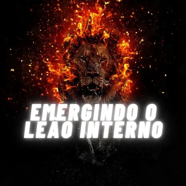 EMERGINDO SEU LEÃO INTERNO