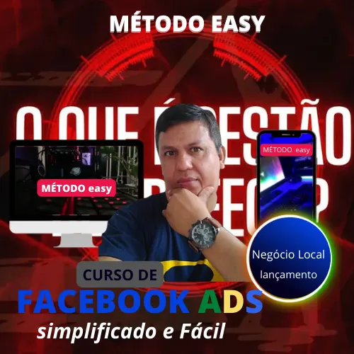 CURSO FACEBOOK ADS - MÉTODO EASY - Simplificado e Fácil - Negócio físico e digital
