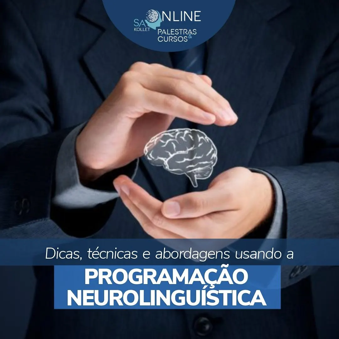Dicas, técnicas e abordagens usando a Programação Neurolinguística