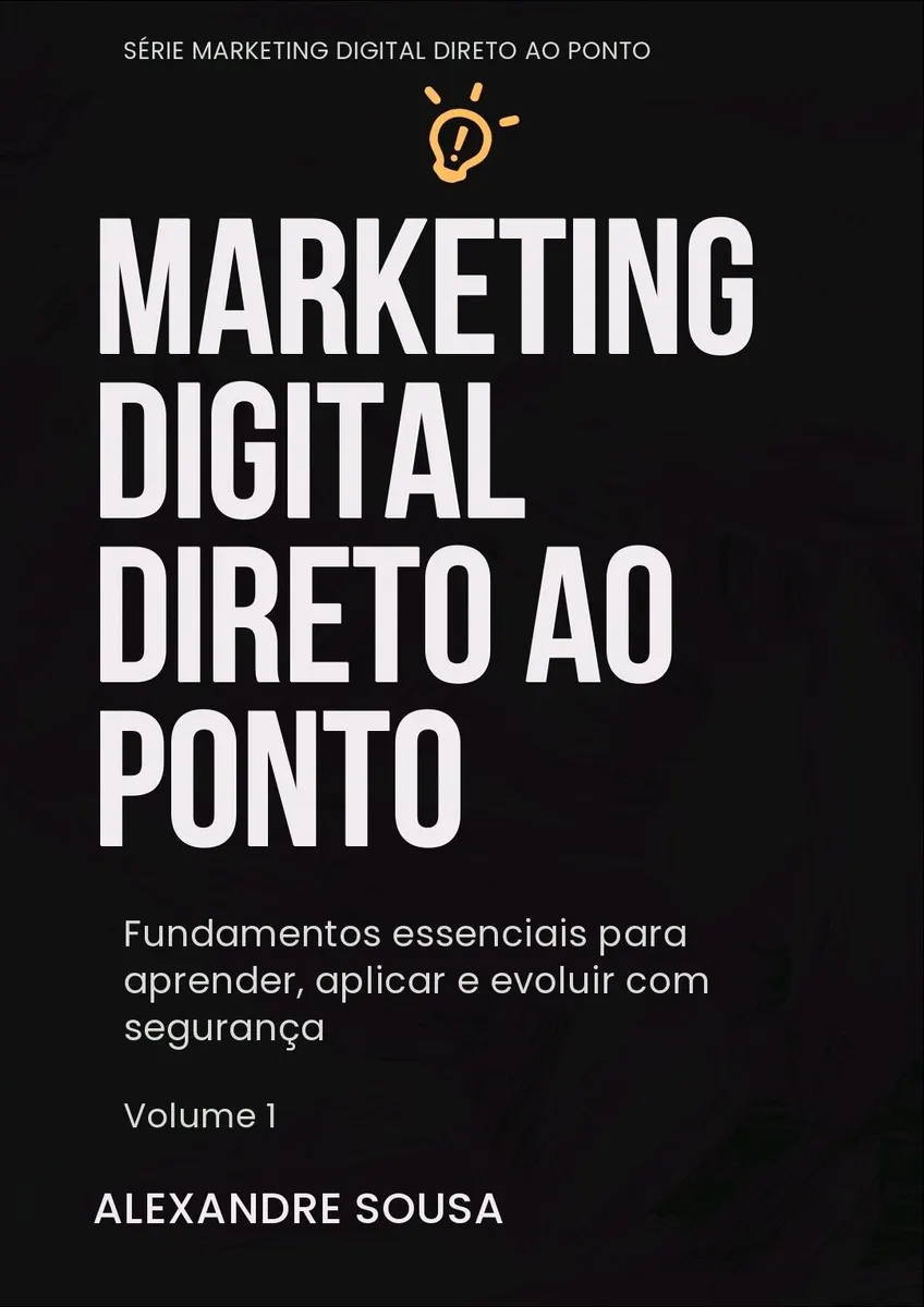Marketing Digital Direto ao Ponto - Volume 1
