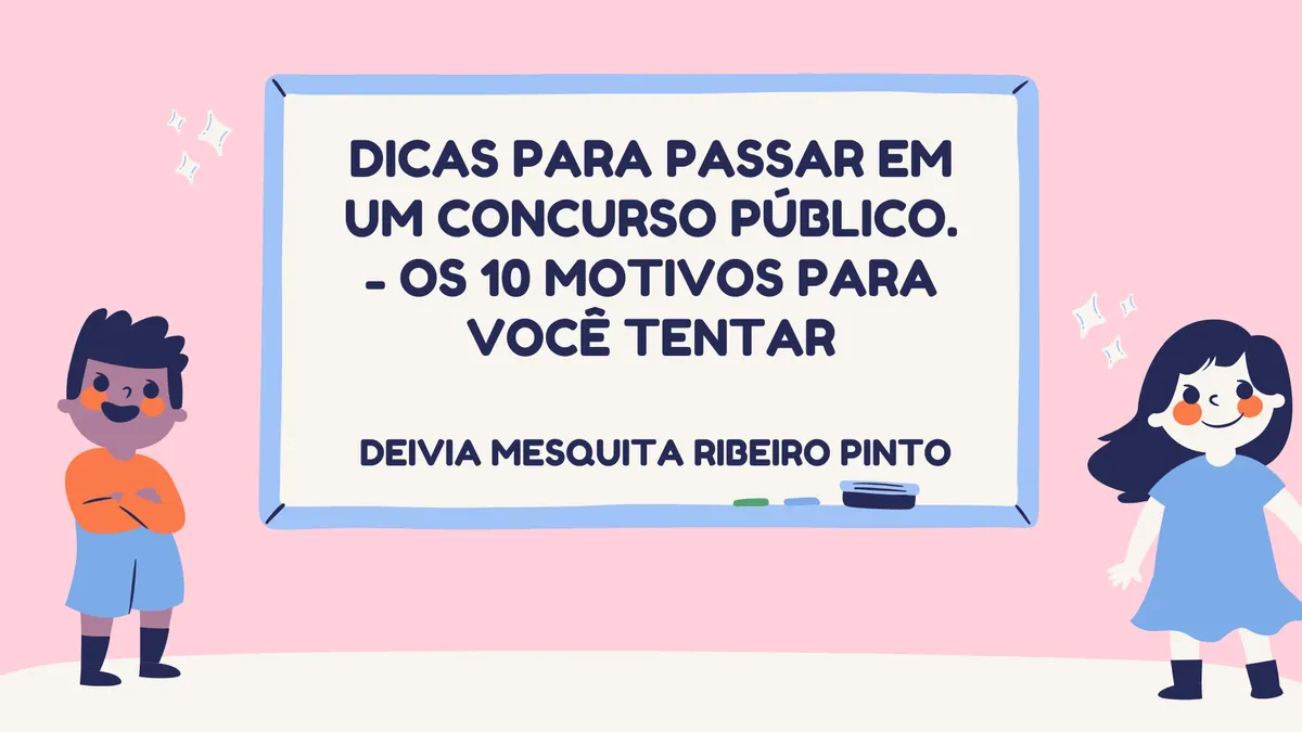 Dicas para passar em um Concurso público - Os 10 motivos para você tentar!
