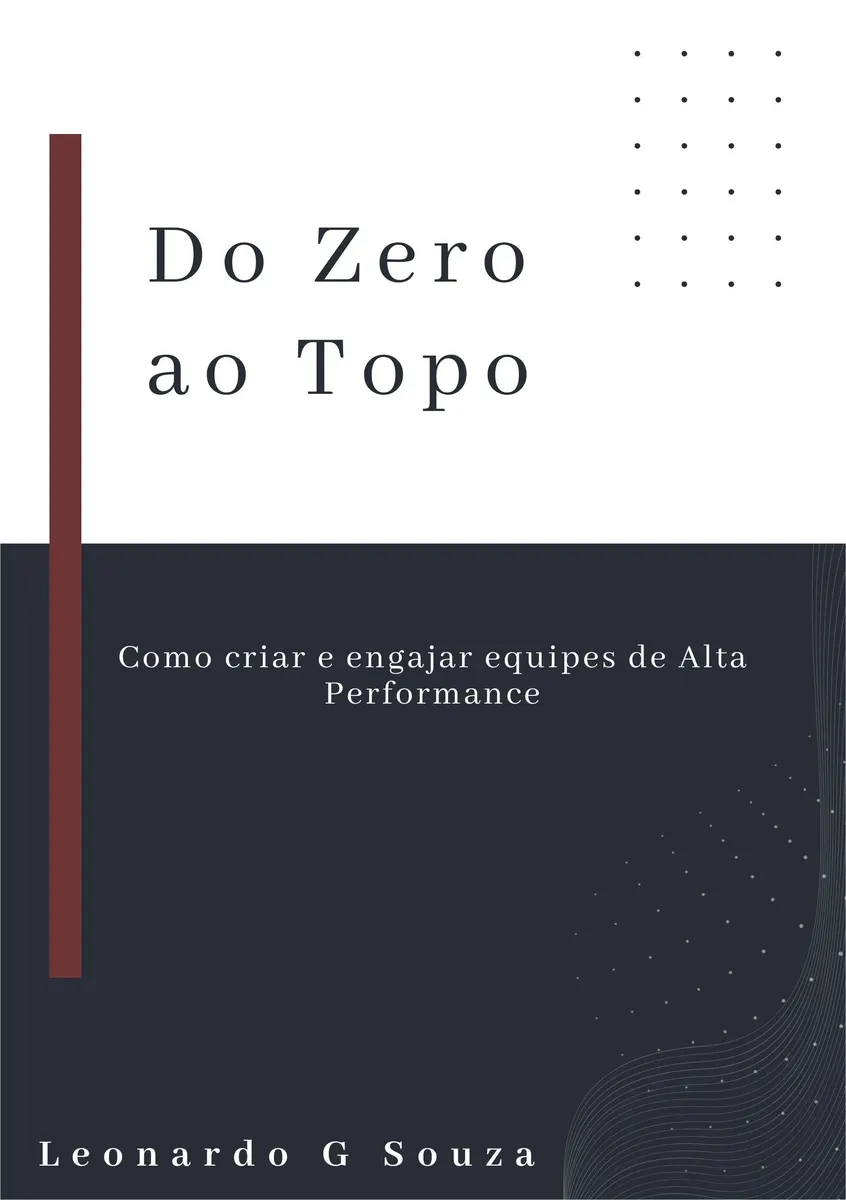 Do Zero ao Topo: Como criar e engajar equipes de alta performance