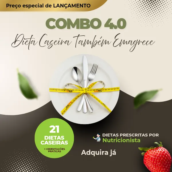 COMBO 4.0 – Dieta Caseira Também Emagrece!