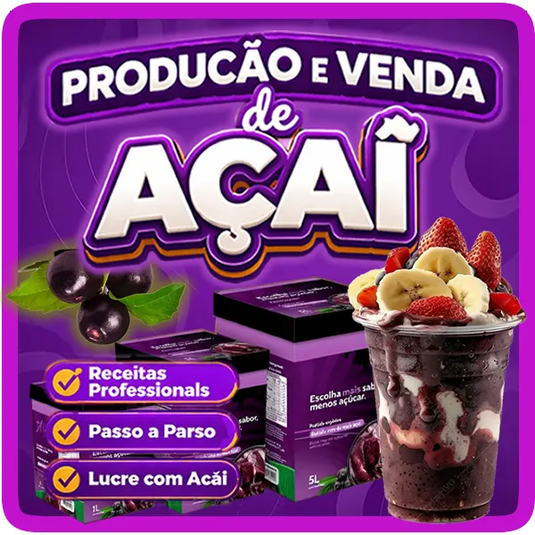 PRODUÇÃO E VENDA DE AÇAÍ - CURSO COMPLETO!