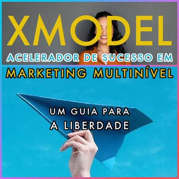 XModel: Acelerador de sucesso em marketing multinível - Guia para liberdade