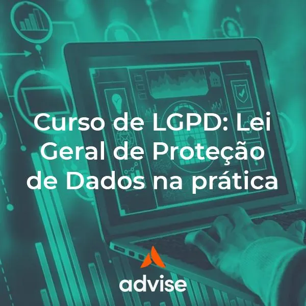 Curso de LGPD - Lei Geral de Proteção de Dados na prática