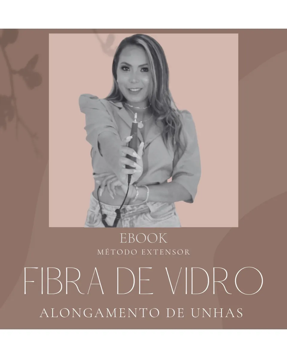 "Guia Completo de Alongamento de Unhas em Fibra de Vidro: Do Iniciante ao Nível de Instrutora"