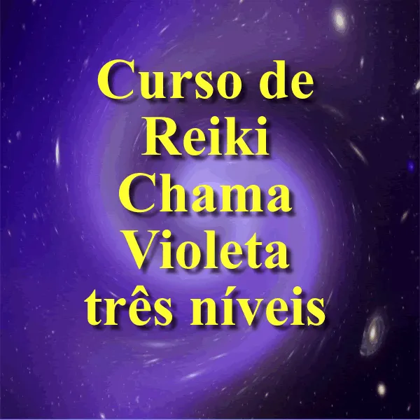 Curso de Reiki Chama Violeta três níveis por videoaulas com Moacir Sader