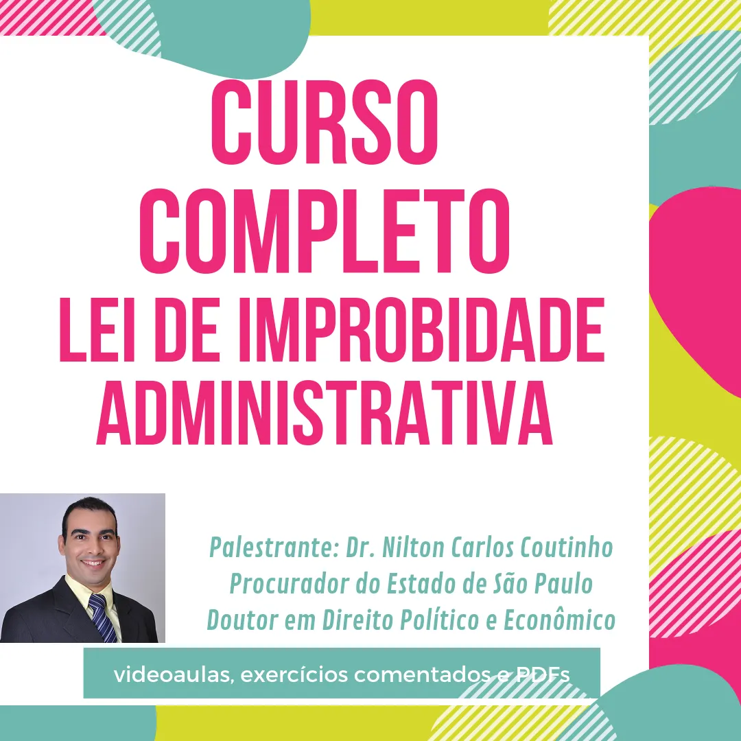 Curso completo para concursos públicos: lei de improbidade administrativa - lei 8.429/92