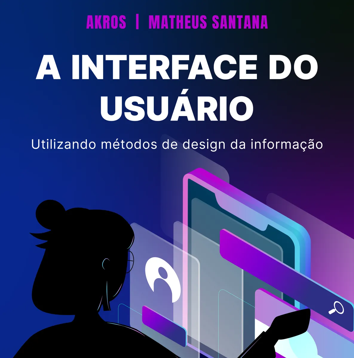 A interface do usuário utilizando métodos de design da informação