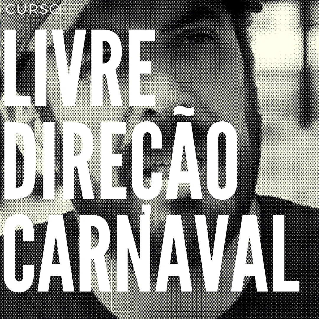 Curso Livre de Direção de Carnaval - Carnaval Sem Fronteiras
