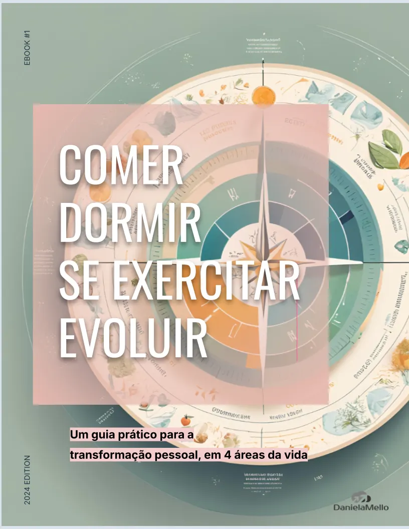 Comer, Dormir, Se Exercitar, Evoluir: Um guia prático para a transformação pessoal, em 4 áreas da vida