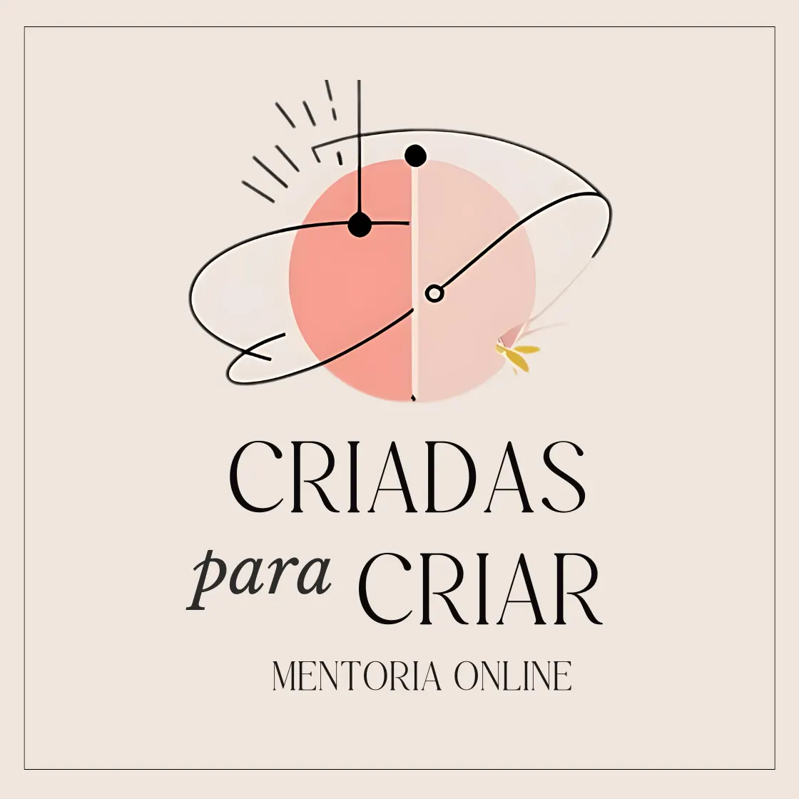 Mentoria: Criada para Criar: Desbloqueie Seu Potencial Criativo e Construa uma Presença Autêntica na Rede Social