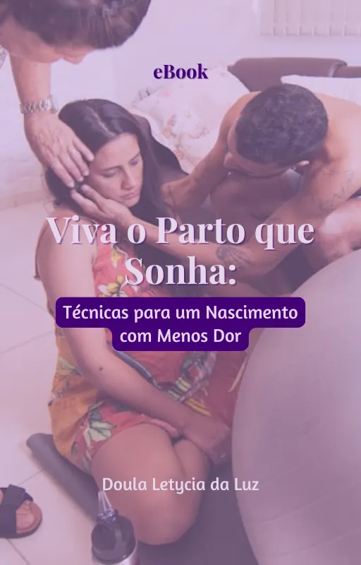 Viva o Parto que Sonha: Técnicas para um Nascimento com Menos Dor